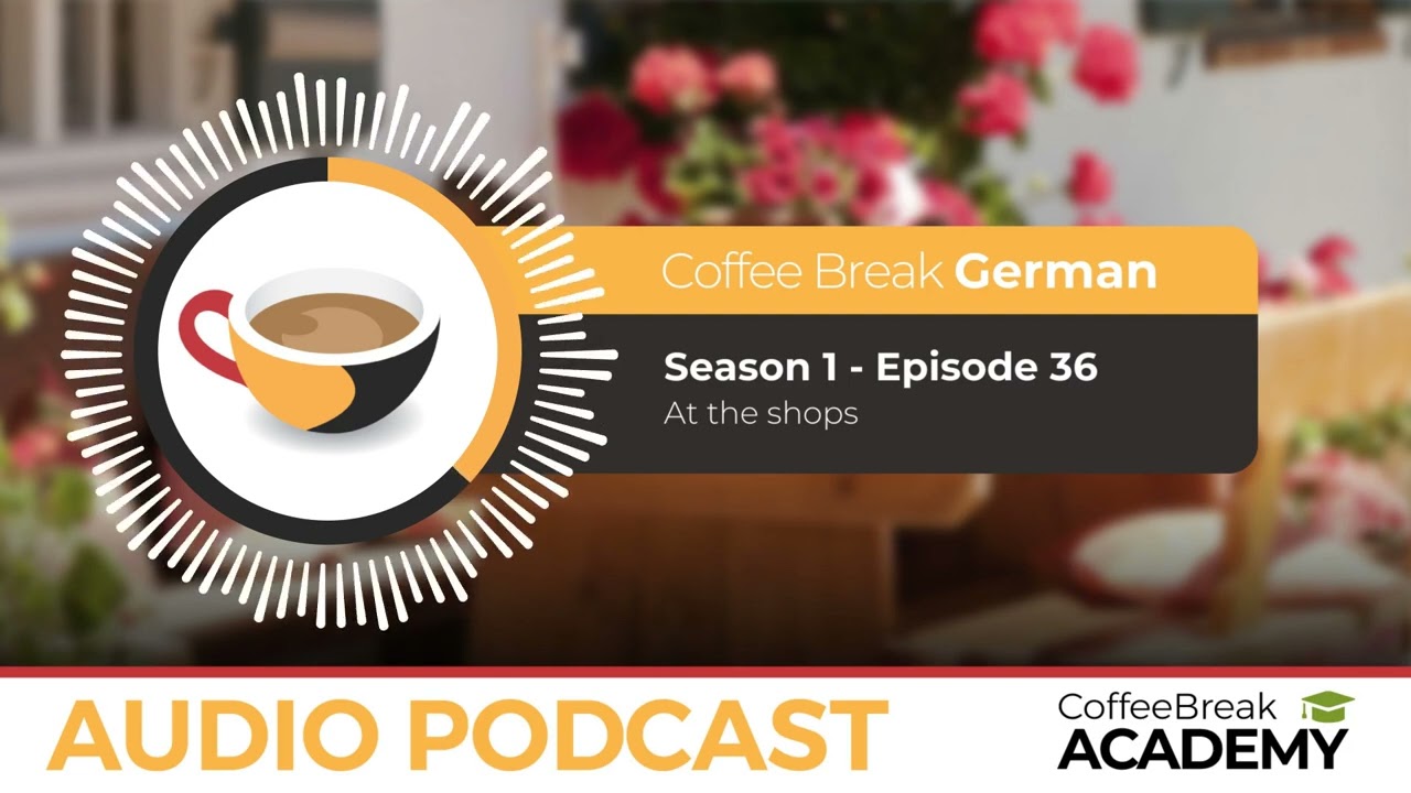 Shopping conversation in German | Coffee Break German Podcast S1E36