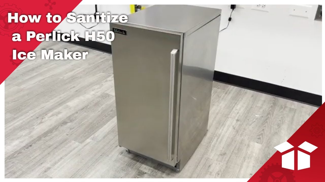 How to Sanitize a Perlick H50 Ice Maker