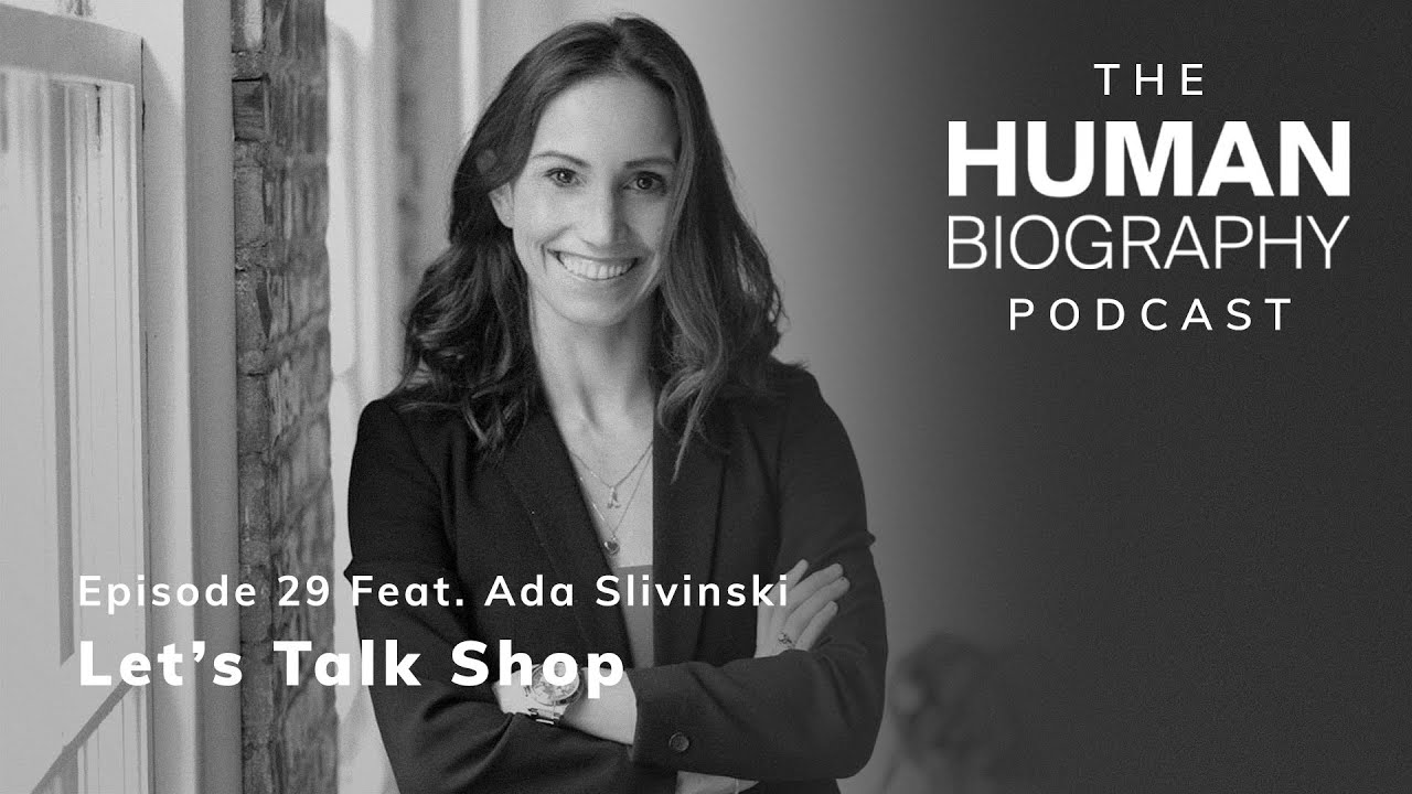 Human Biography Podcast #29: Ada Slivinski