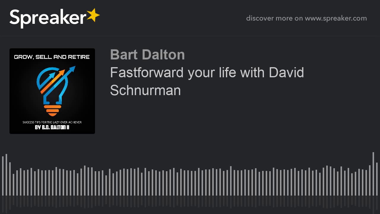 Fastforward your life with David Schnurman