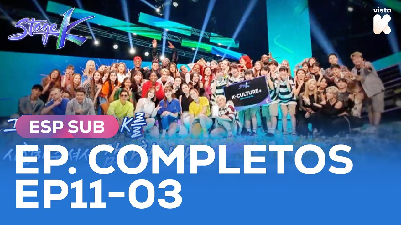 [ESP.SUB] 🏆 GRAN FINAL STAGE K 🏆 Episodio Completo EP11-03 | Stage K | VISTA_K