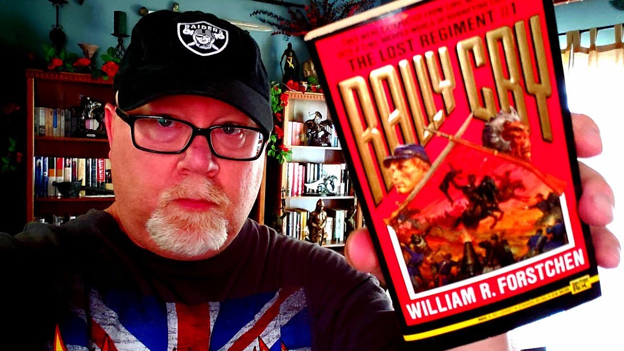 RALLY CRY / William R. Forstchen / Book Review / Brian Lee Durfee (spoiler free) The Lost Regiment
