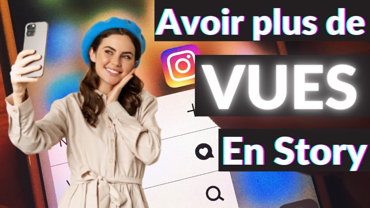 (STRATEGIE 2022) 7 Étapes Pour Avoir Plus de Vues en Story Instagram