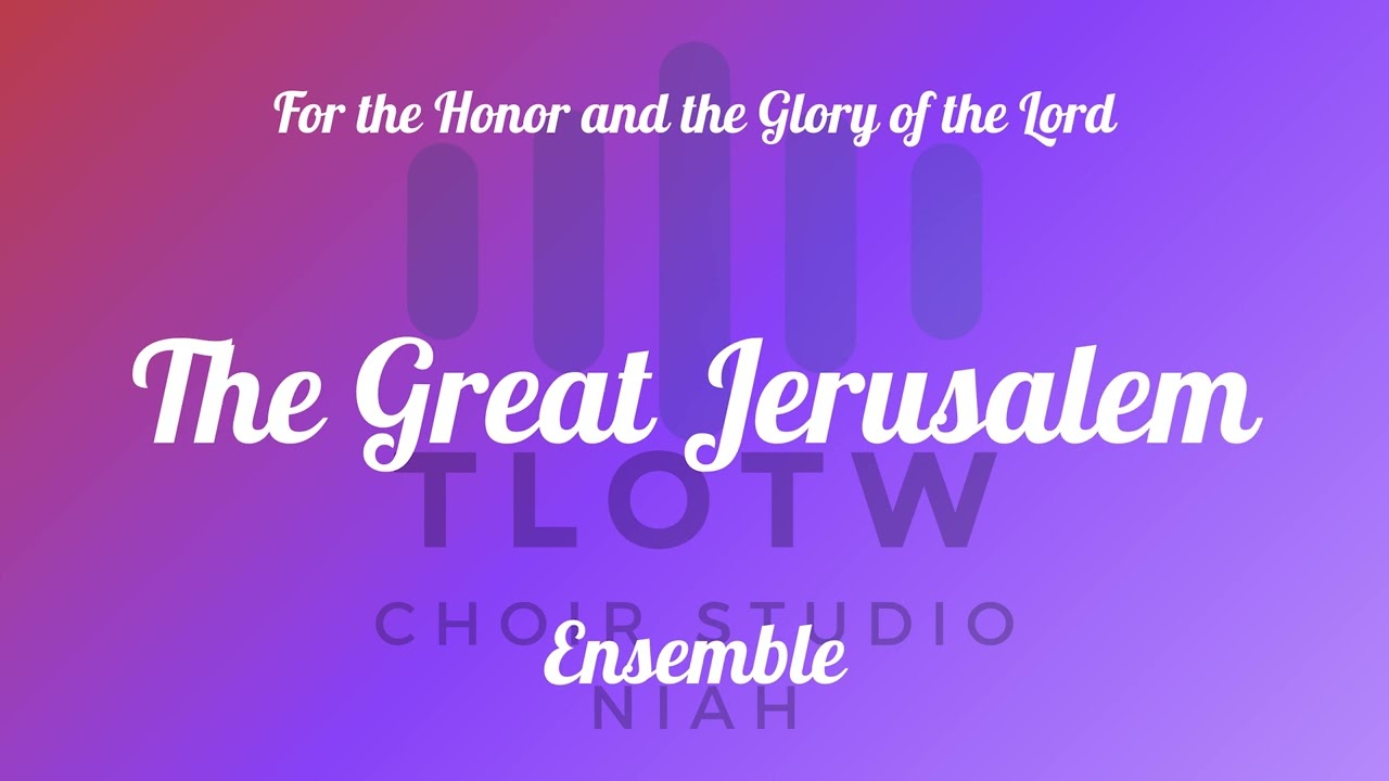 The Great Jerusalem  I TLOTW I Ensemble
