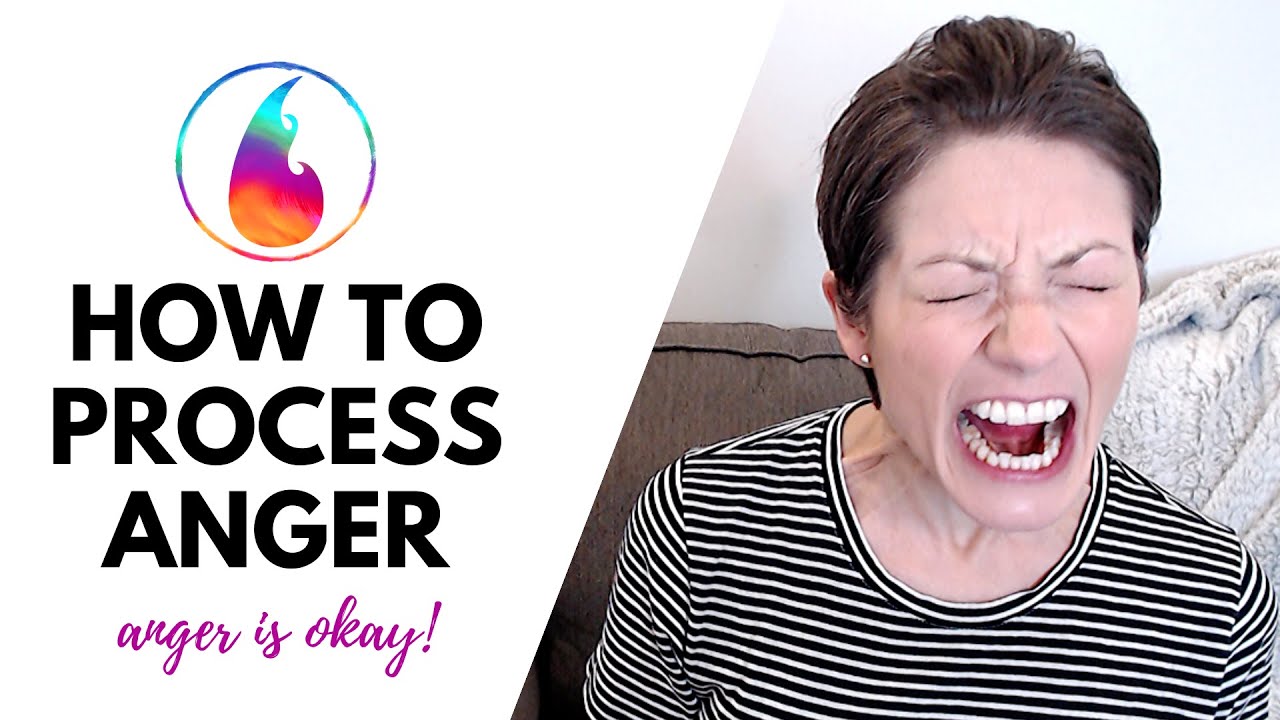 HOW TO PROCESS ANGER | ANGER IS OKAY!