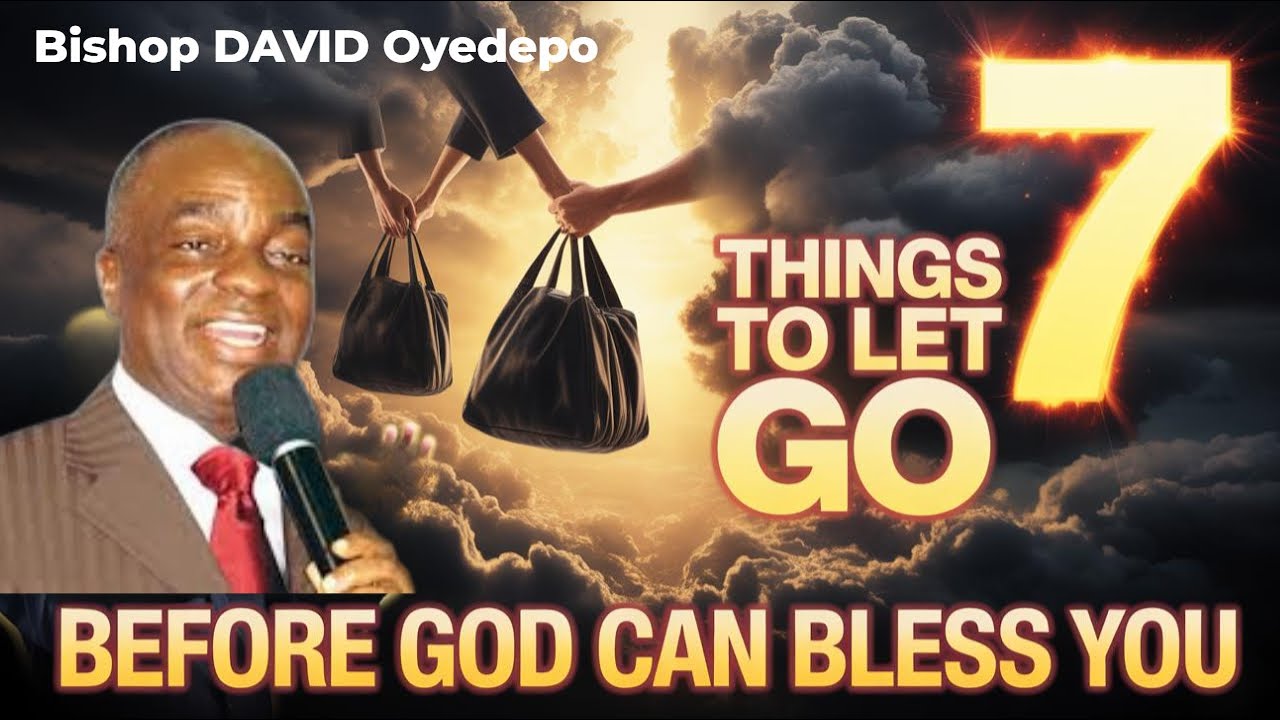 7 Things God wants you to let go   Before He can Bless You
