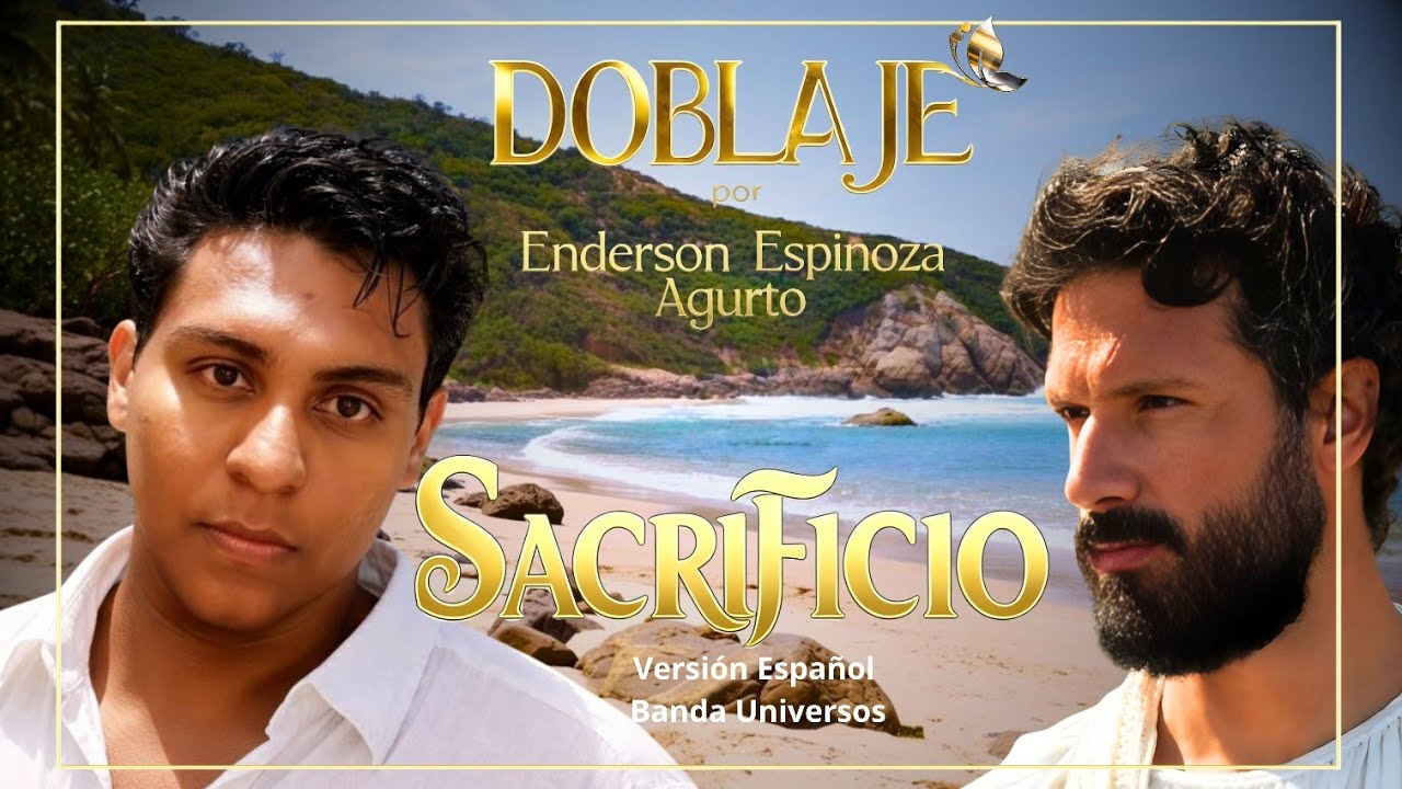 SACRIFICIO | Pablo el Apóstol | Versión Española - Enderson Espinoza Agurto | Fan Dub Cover