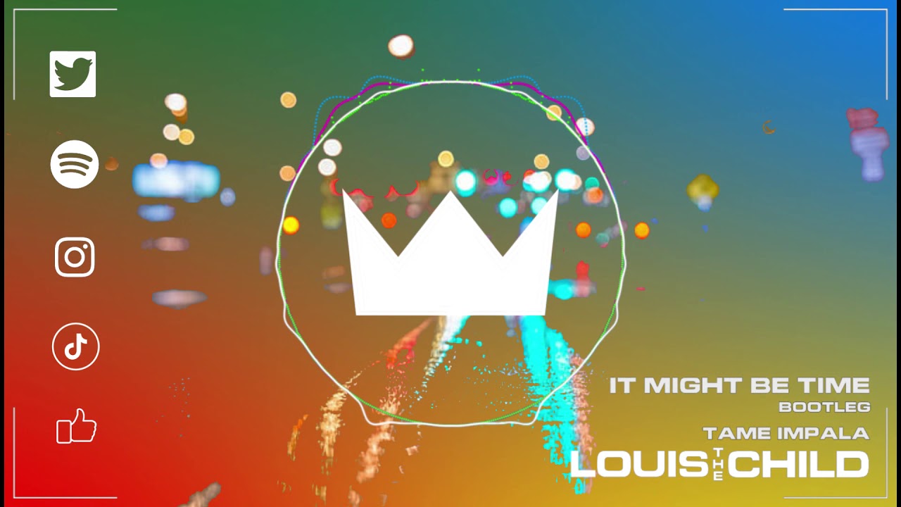 Tame Impala - It Might Be Time (Louis The Child Bootleg)