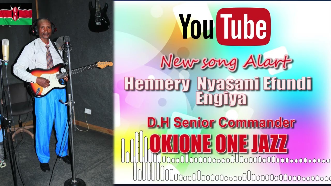 Hennery  Nyasani Efundi  Engiya BY D.H Senior Commander {OKIONE ONE JAZZ}