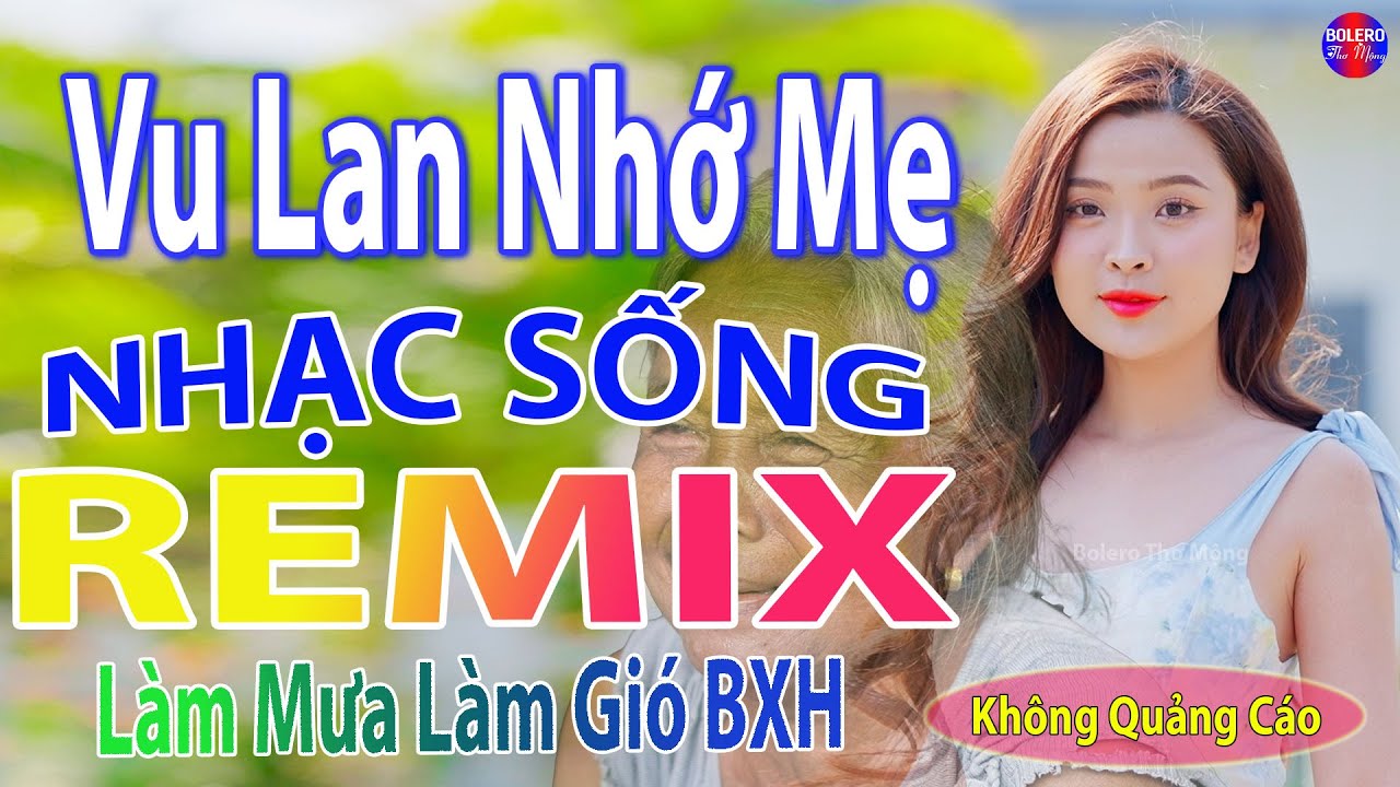 Vu Lan Nhớ Mẹ Remix➤Top 28 B&agrave;i Nhạc Sống Đang L&agrave;m Mưa L&agrave;m Gi&oacute; C&aacute;c BXH - Mở To Hết Cỡ Ph&ecirc; Sởn Da G&agrave;