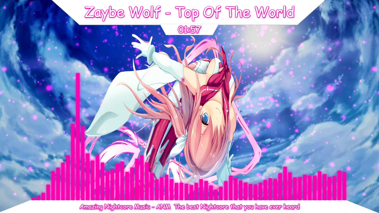 Nightcore - Top Of The World [Zayde Wolf]