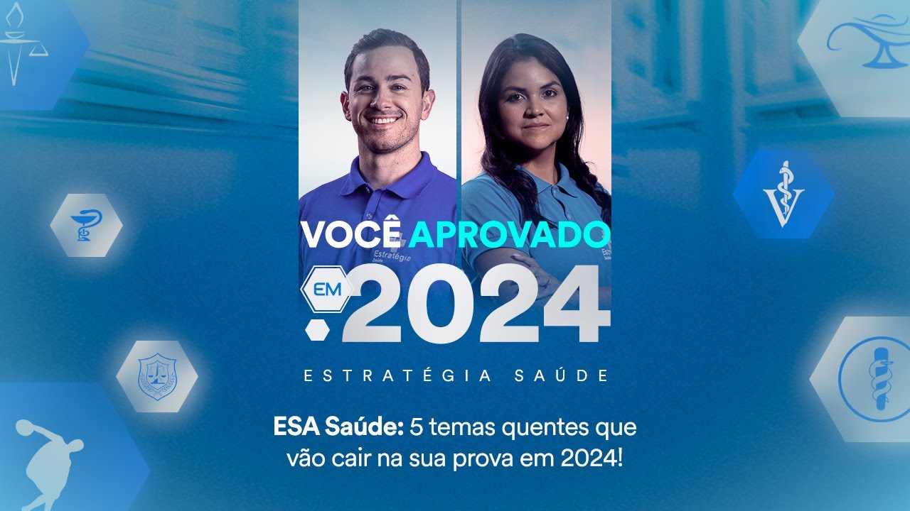 ESA Saúde: 5 temas quentes que vão cair na sua prova em 2024!
