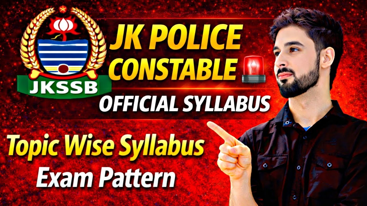 JK Police Constable Syllabus 2026 | Exam Pattern & Topic Wise : Detailed Analysis