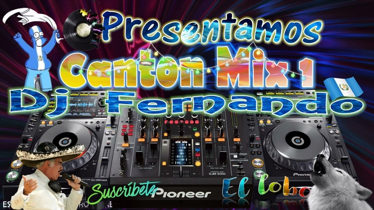 Cantón MIX 1 Rancheras Cumbias Dj Fernando el Lobo!