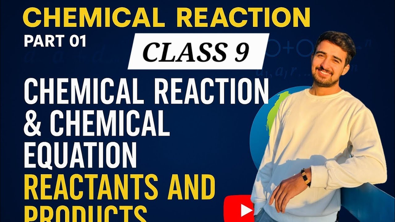CHEMICAL REACTION || CLASS 9 SCIENCE || NEB || PART 01