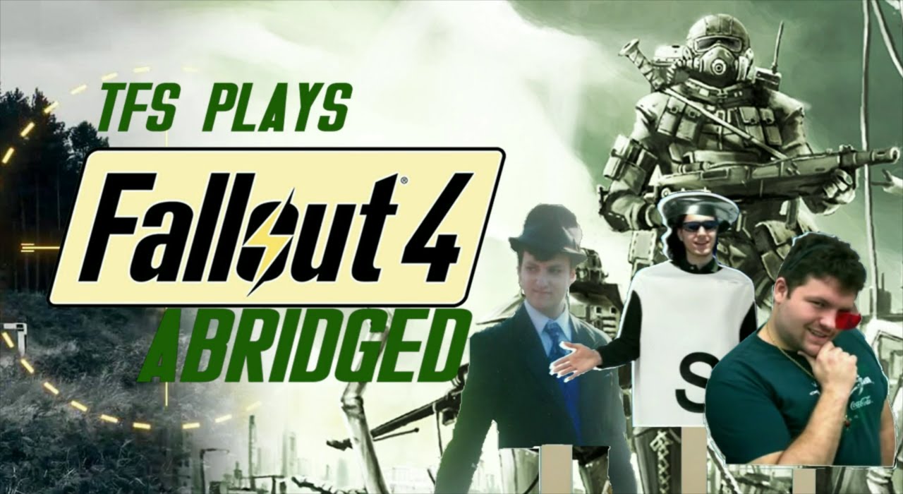 TFS Plays Abridged: Fallout 4