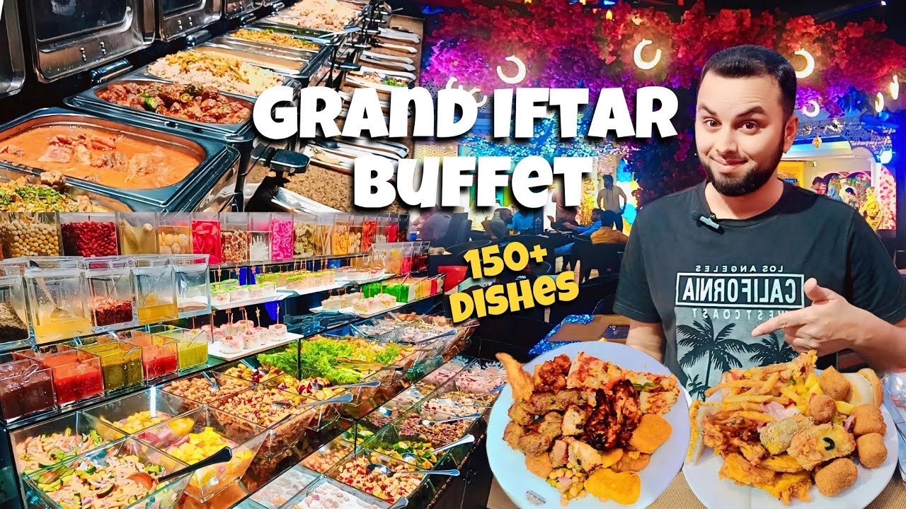 Grand Iftar Buffet 150+Dishes | Best iftar Buffet