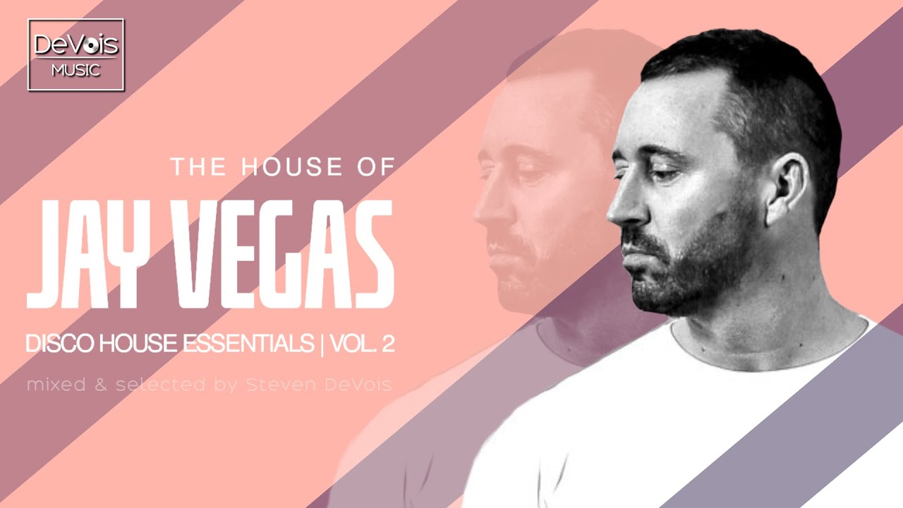 The House Of Jay Vegas (Disco House Essentials | Vol.  2)