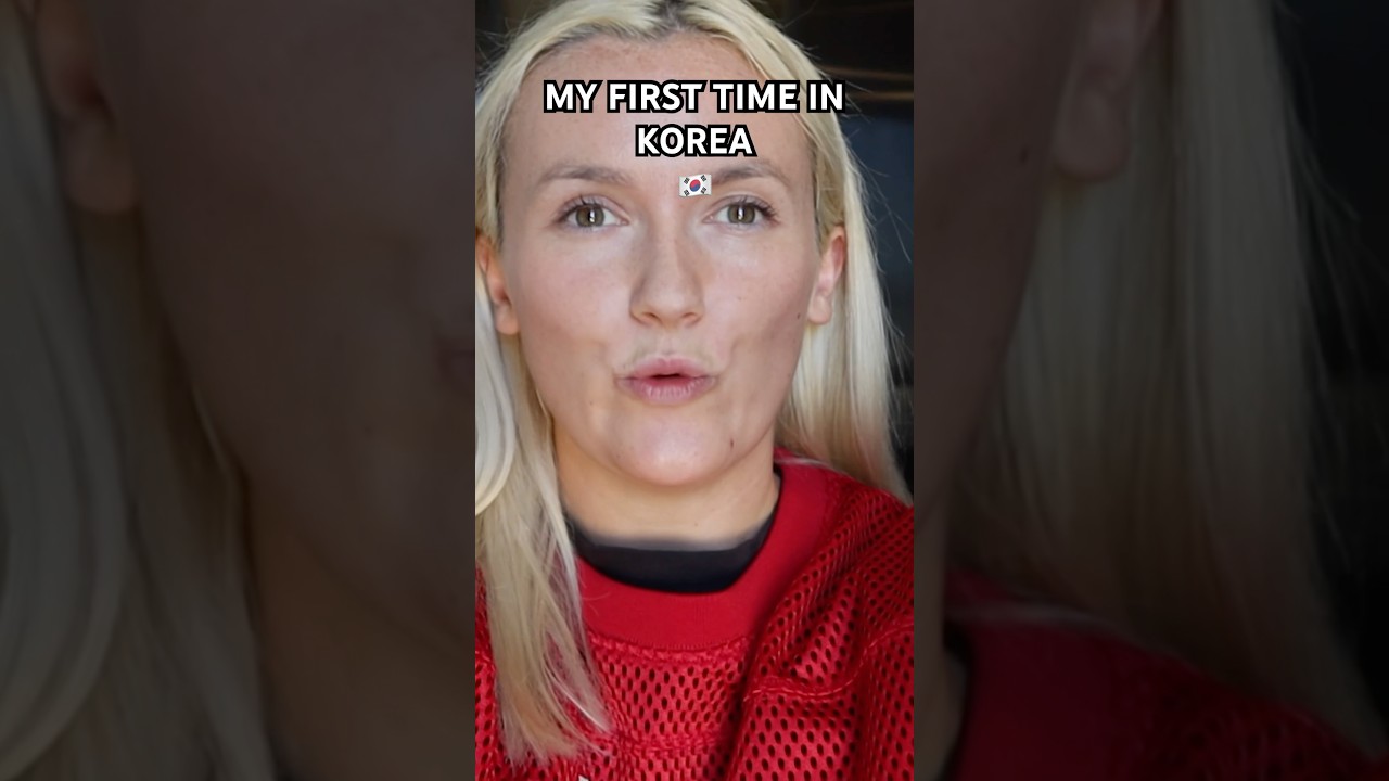 MY FIRST TIME IN KOREA 