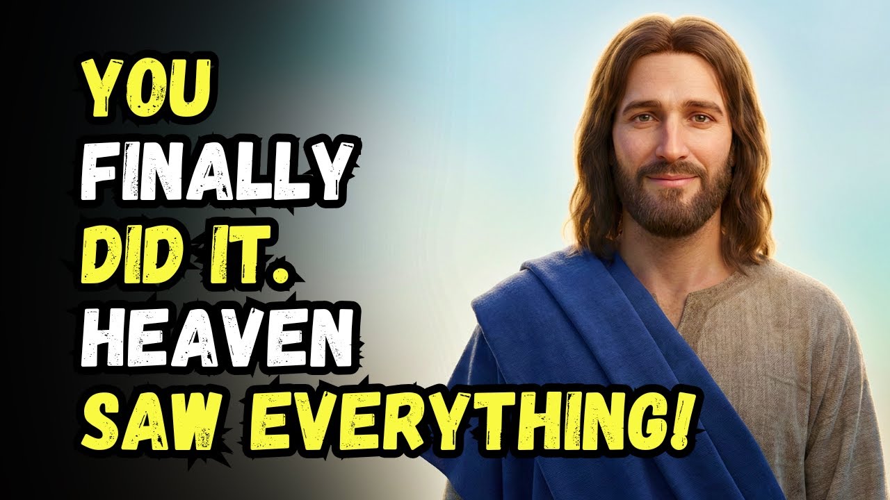 GOD MESSAGE TODAY: "YOU FINALLY DID IT. HEAVEN SAW EVERYTHING!" GOD SAYS | GOD BLESSINGS