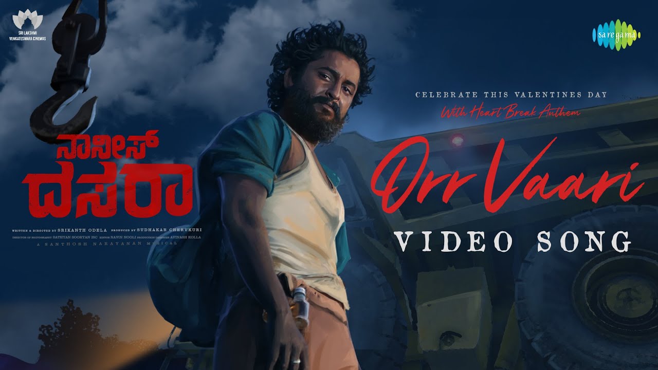 Orr Vaari - Video Song | Dasara (Kannada) | Nani,Keerthy Suresh | Santhosh Narayanan| Srikanth Odela