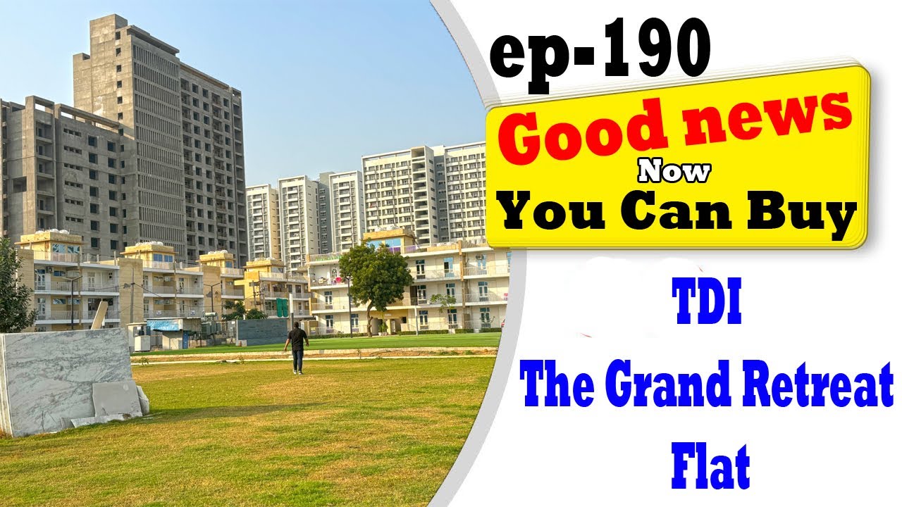 Now You Can Buy TDI The Grand Retreat Flat in Sector 88 | s1ep190 | properties in faridabad