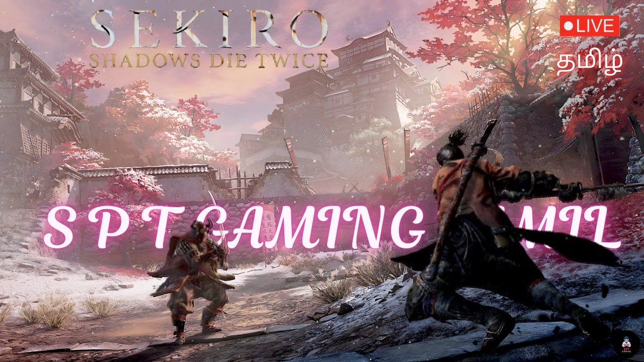 Sekiro: Shadows Die Twice / Hardest Game /TAMIL LIVE / S.P.T.GAMINGTAMIL  தமிழ் / ENGLISH (Portrait)