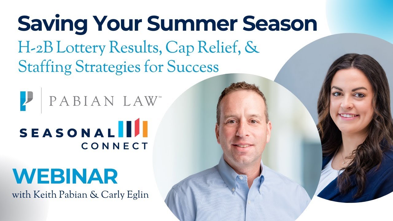 Saving your 2026 summer season: H-2B lottery results, cap relief, & staffing strategies for success