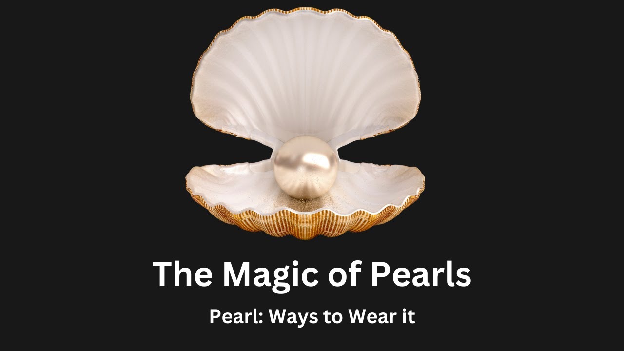 The Magic of Pearls: Best ways to Wear it!