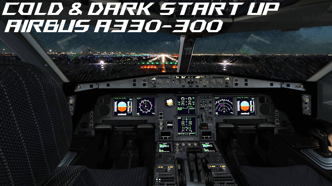 Cold and Dark Start up “Airbus A330-300