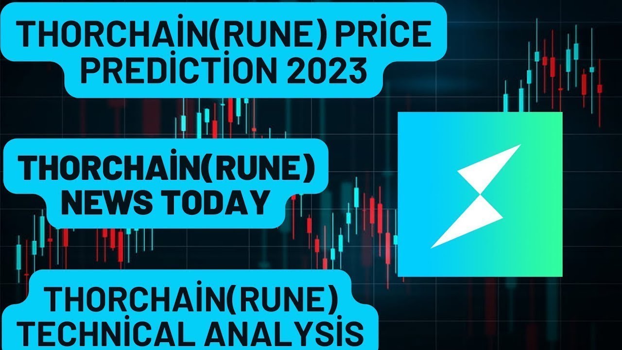 THORChain(RUNE) Price Prediction 2023 /THORChain(RUNE) News Today/THORChain(RUNE) Technical Analysis