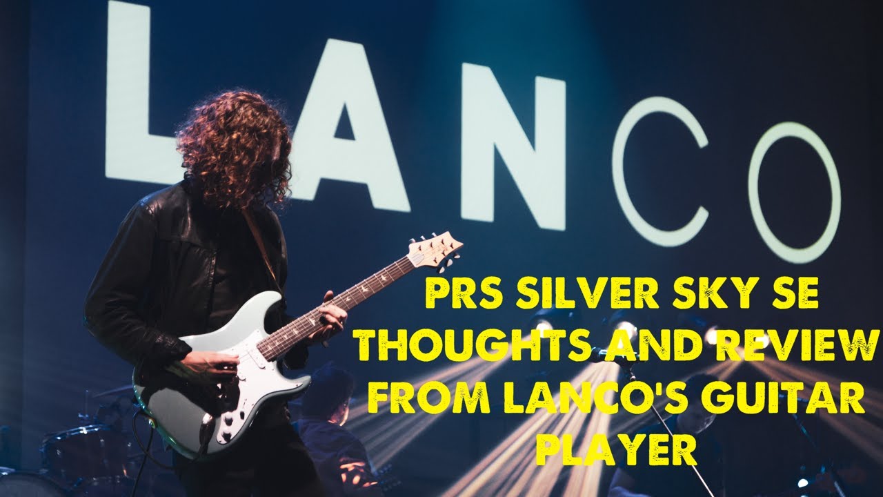 PRS SE SILVER SKY THOUGHTS AND REVIEW