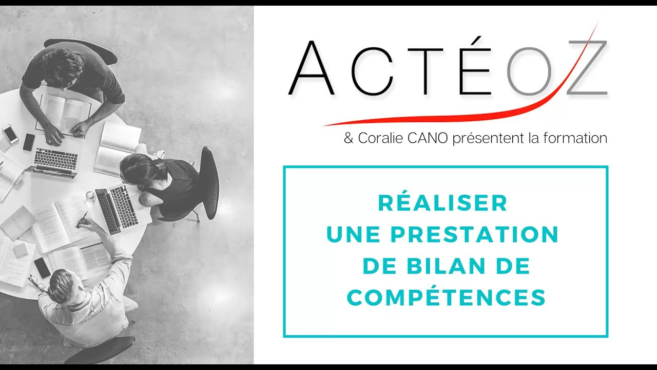 Présentation de la formation : Réaliser une Prestation de Bilan de Compétences - ACTÉOZ