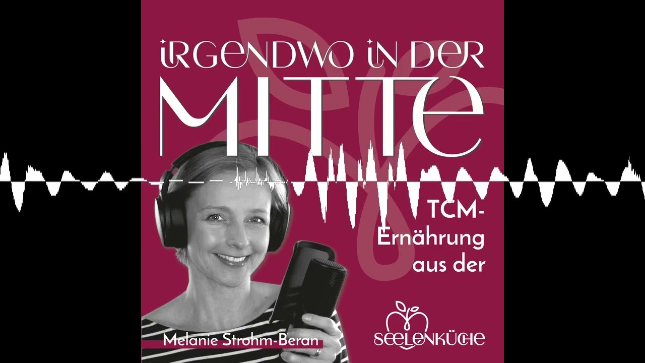 #89 - PCOS aus Sicht der TCM - Irgendwo in der Mitte - TCM-Ernährung aus der Seelenküche