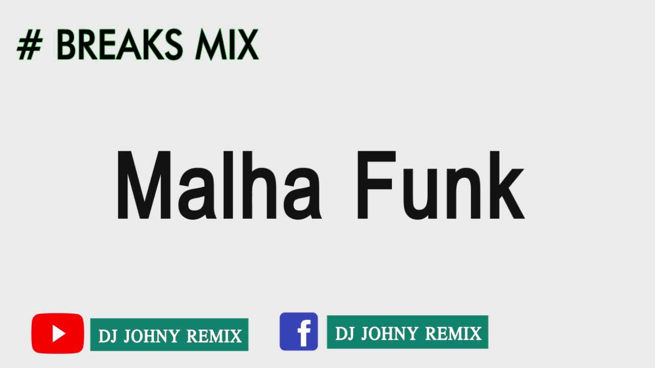 Malha Funk - BREAKS MIX || DJ JOHNY REMIX