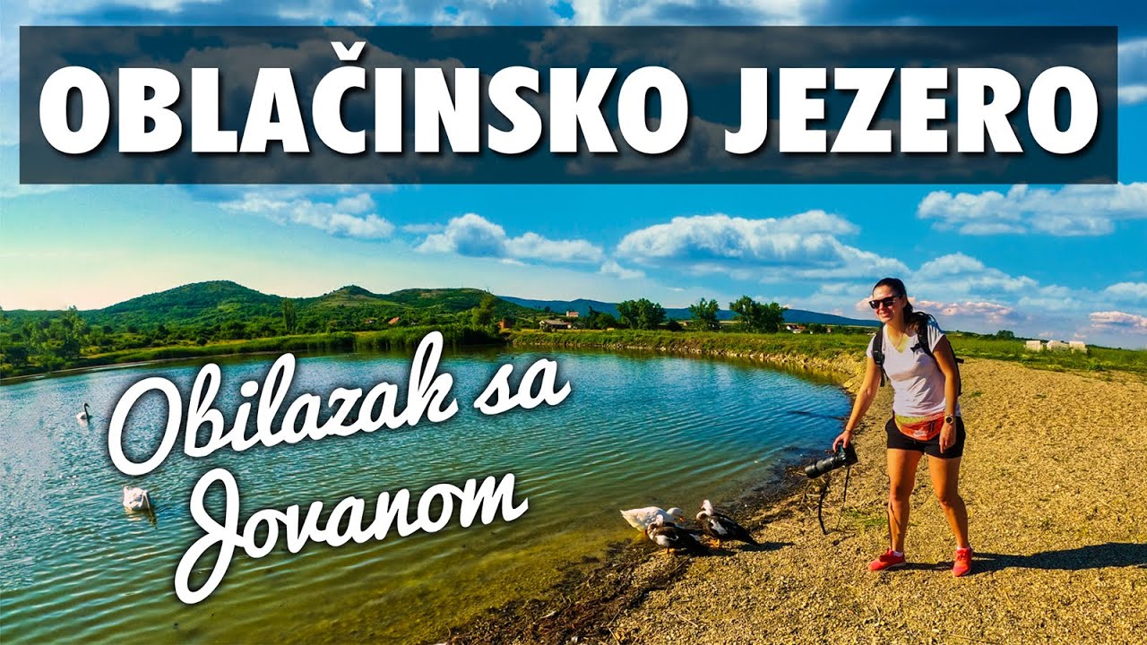 OBLAČINSKO JEZERO - Obilazak sa Jovanom
