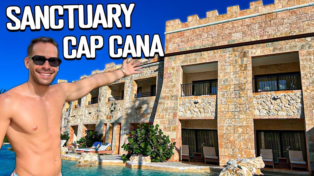 A Full Tour of the SANCTUARY CAP CANA PUNTA CANA Resort