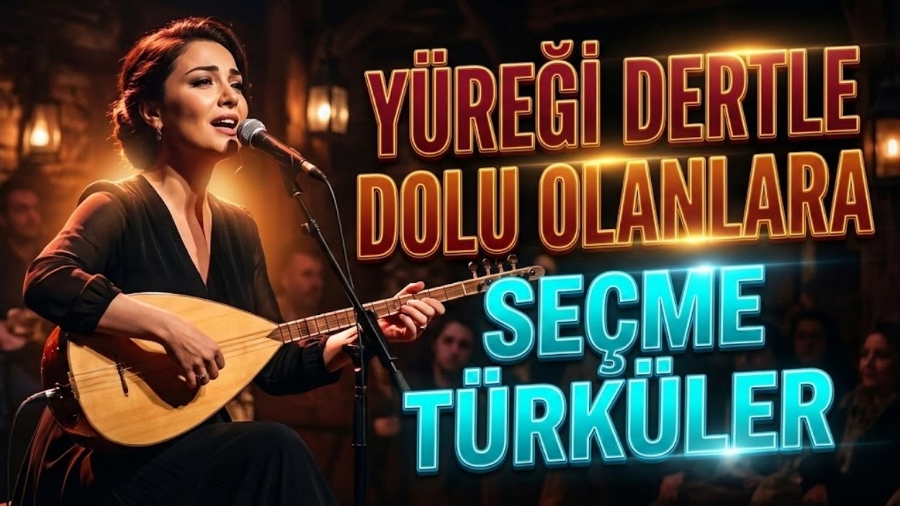Yüreği Dertle Dolu Olanlara Seçme Türküler | Ağlatan, Dertli, Damar Türküler