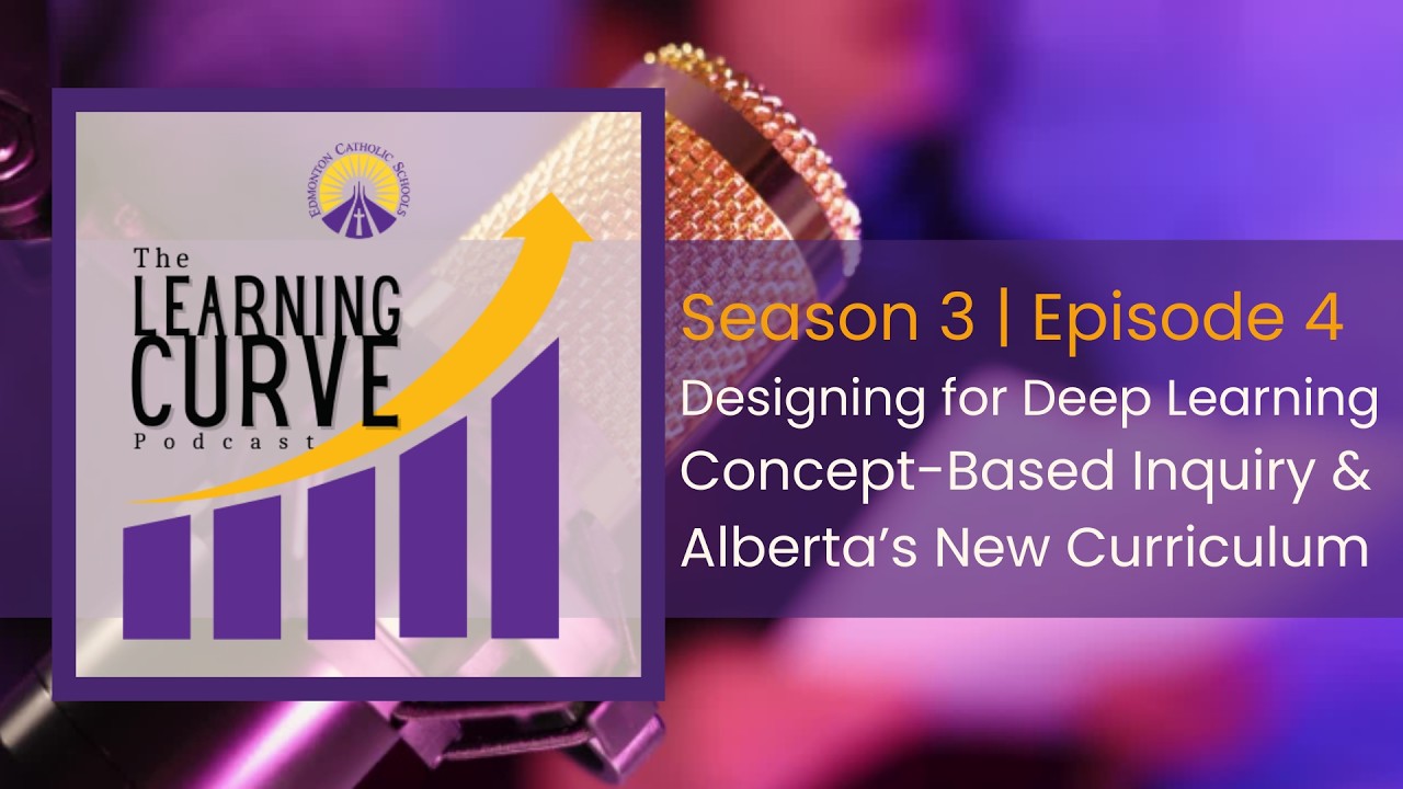 Designing for Deep Learning | Concept‑Based Inquiry & Alberta’s New Curriculum