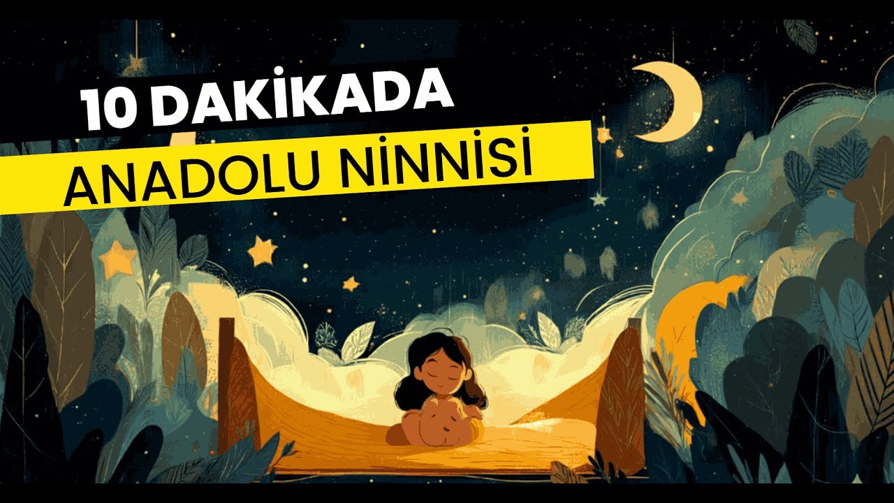 Sakinleştirici Ninni | Anadolu Ninnisi ile Huzurlu Uyku 🌙