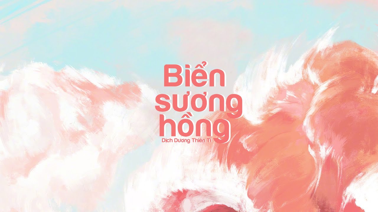 [Vietsub] Biển sương hồng (粉雾海) - Dịch Dương Thiên Tỉ