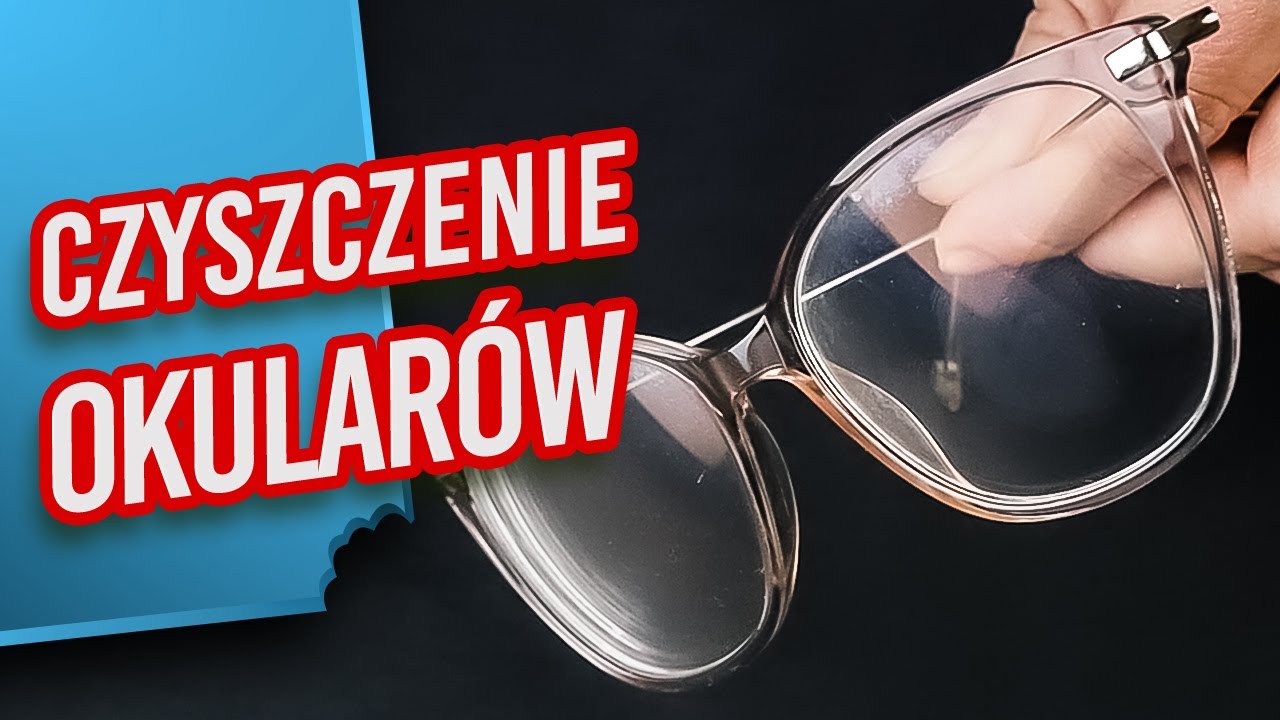 Jak skutecznie wyczyścić okulary - sprawdzony, domowy spos&oacute;b!