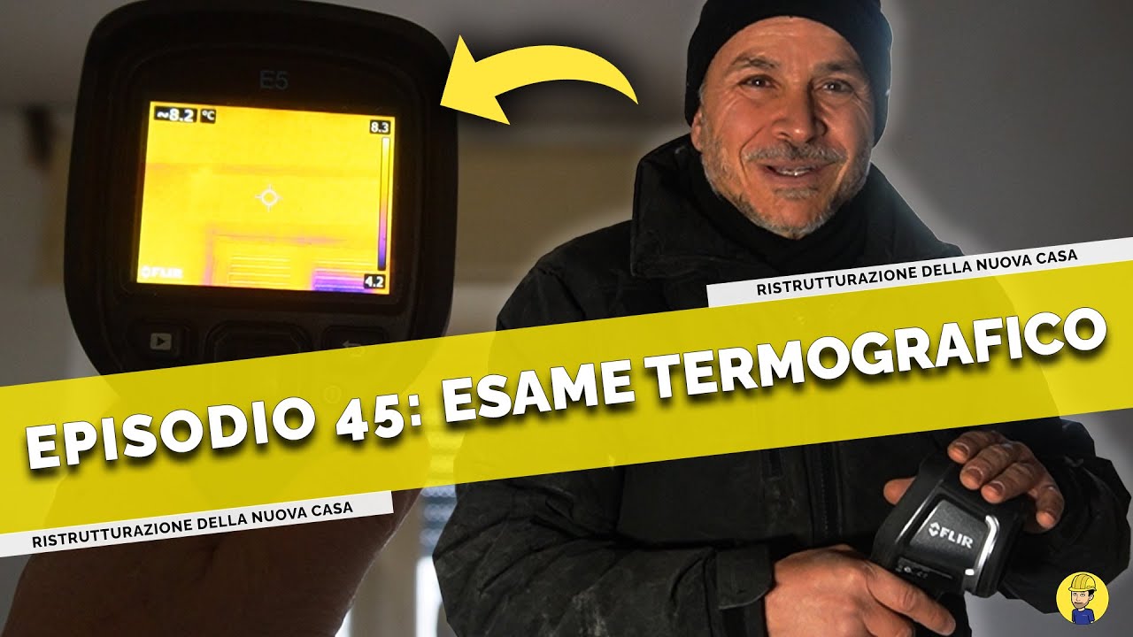 Ep.45 - RILEVAZIONE dei PONTI TERMICI con L'ESAME TERMOGRAFICO | Ristrutturazione casa