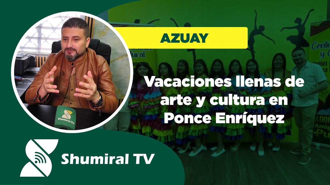 Vacaciones llenas de arte y cultura en Ponce Enríquez