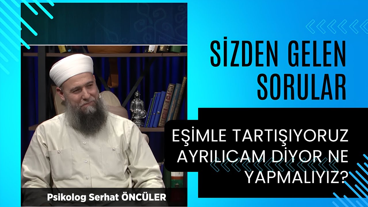 Eşimle tartışıyoruz ayrılıcam diyor ne yapmalıyız?