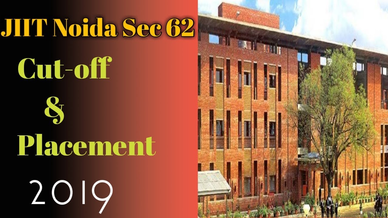 JIIT Noida Sector 62  | Placement | Cutoff Rank | College Fees | Hostel and Campus