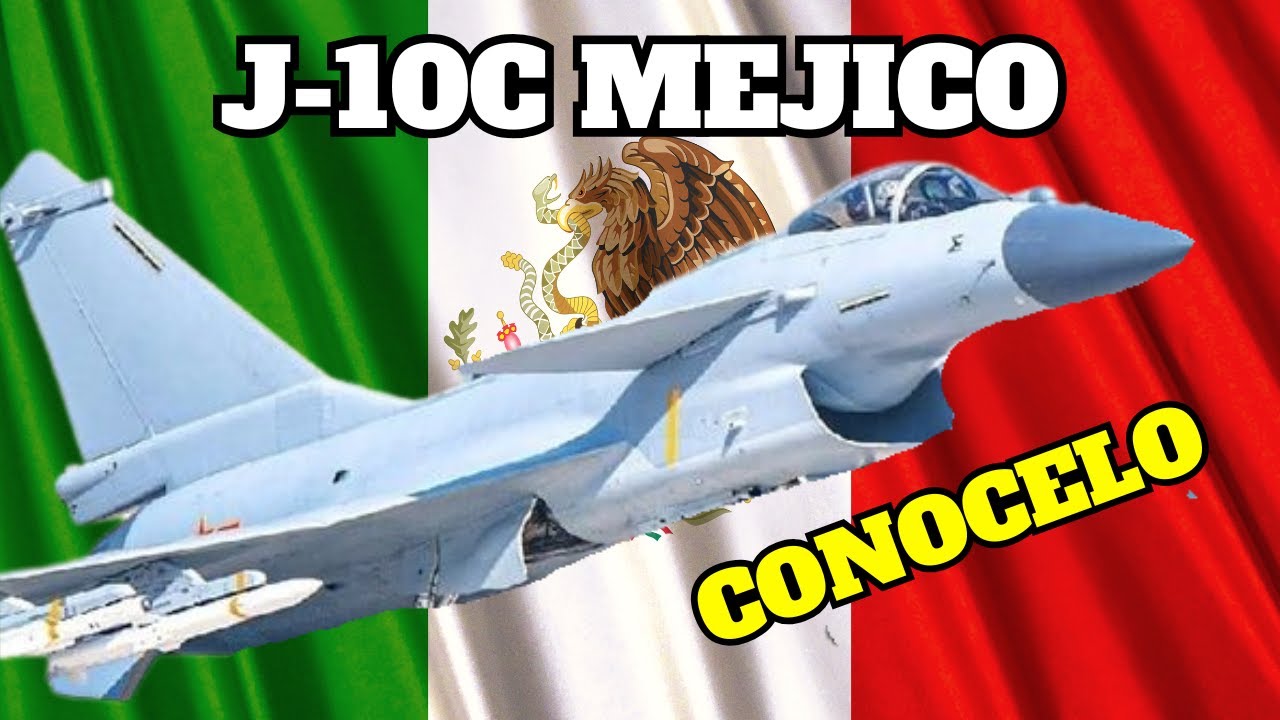 J-10C EN LA FUERZA AEREA MEJICANA.