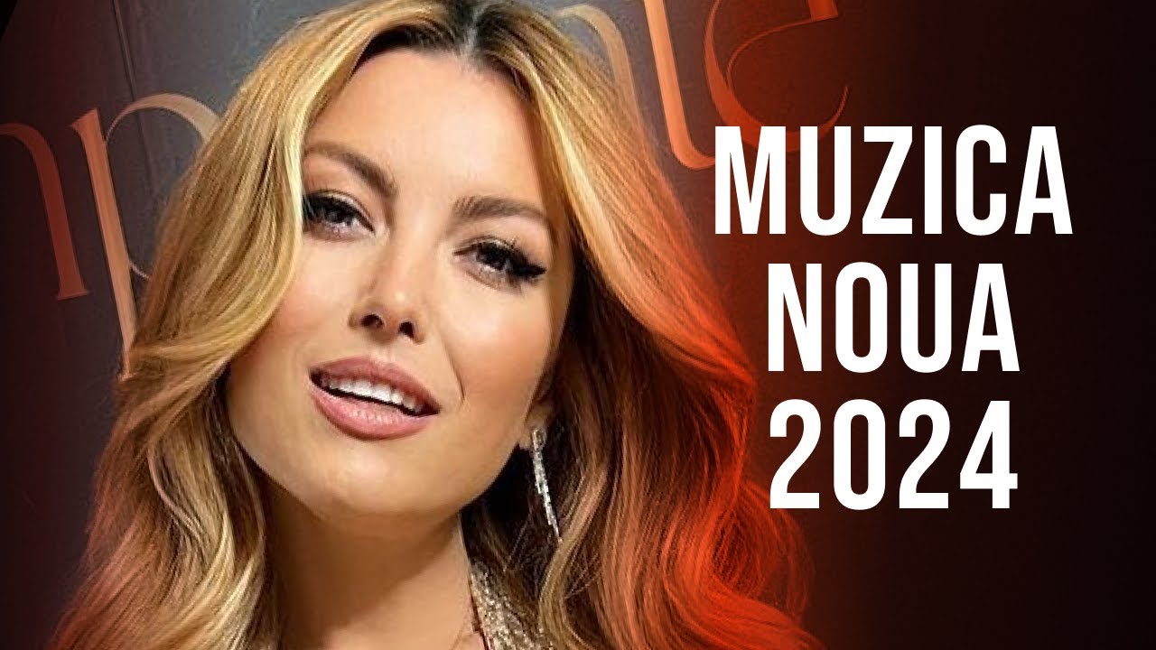 Muzica Noua Romaneasca 2024 Colaj 🤩 Mix Melodii Noi Romanesti 2024 🤩 Hituri Noi Romanesti 2024