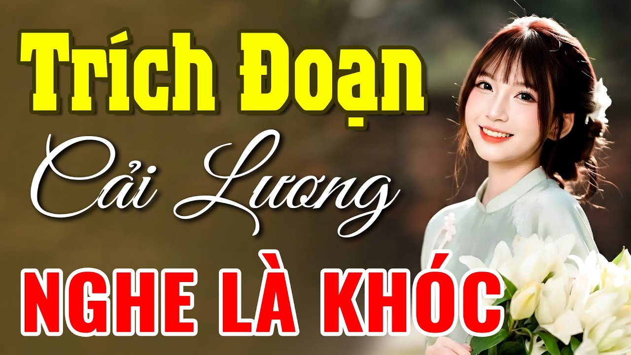 10 Trích Đoạn Ca Cổ Cải Lương Nghe Là Khóc - Ca Cổ Cải Lương Hơi Dài - Vừa Nằm Vừa Nghe Ca Cổ Ru Ngủ