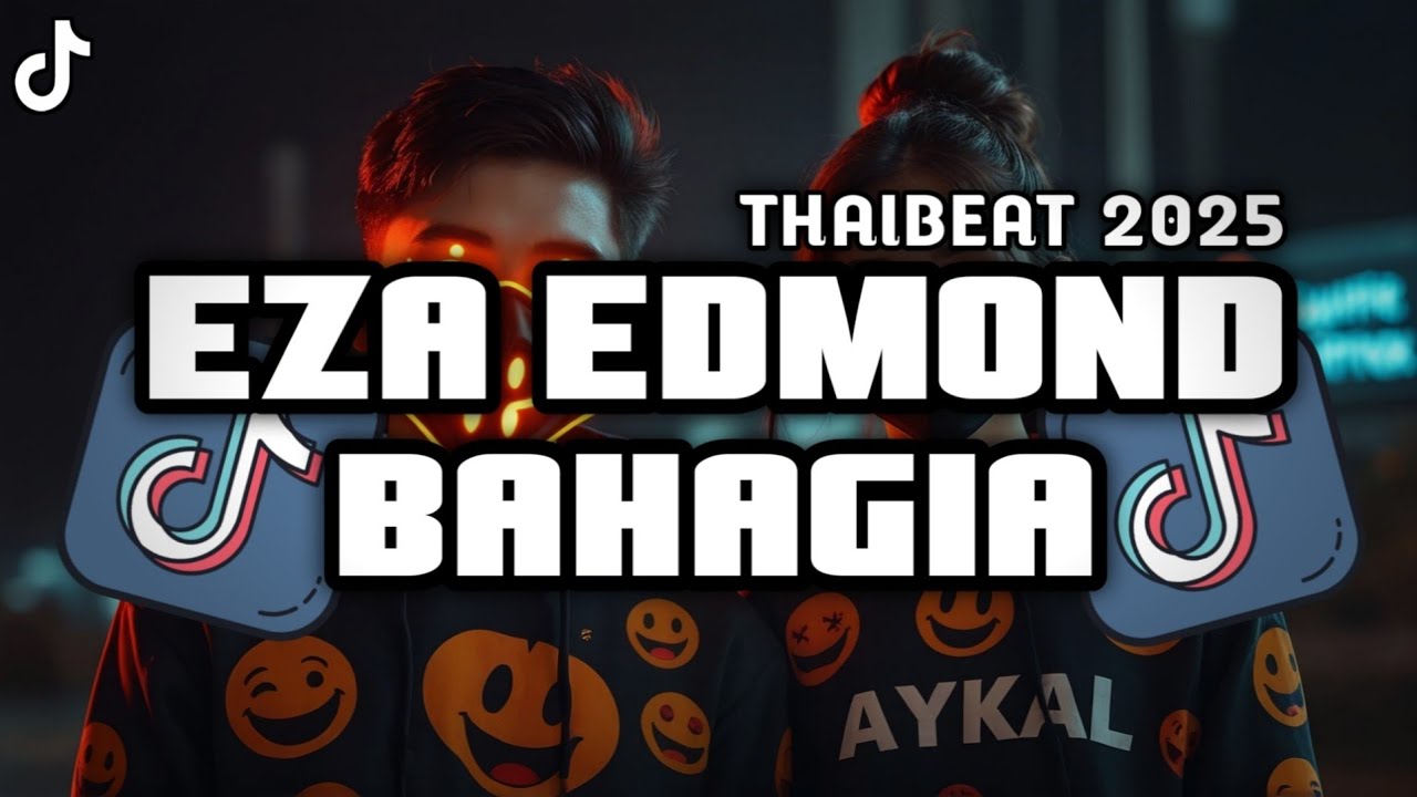 DJREMIX THAI || TIKTOK VIRAL 2025!!!! 🇲🇾🚀🔊 ( EZA EDMOND - BAHAGIA )